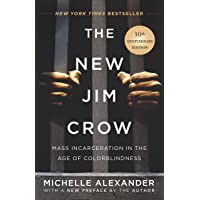 The New Jim Crow (10th Anniversary Edition): Mass Incarceration in the Age of Colorblindness